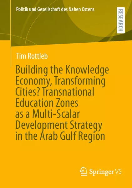Cover: Building the Knowledge Economy, Transforming Cities? Transnational Education Zones as a Multi-Scalar Development Strategy in the Arab Gulf Region