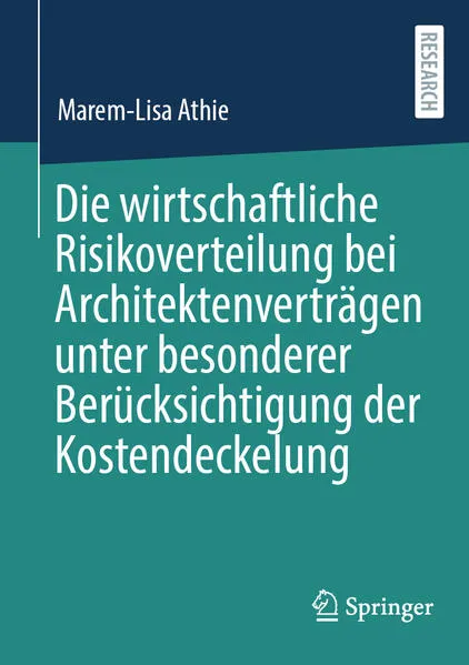 Cover: Die wirtschaftliche Risikoverteilung bei Architektenverträgen unter besonderer Berücksichtigung der Kostendeckelung