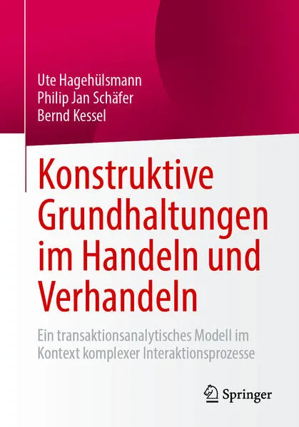 Konstruktive Grundhaltungen im Handeln und Verhandeln