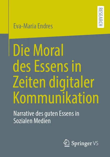 Cover: Die Moral des Essens in Zeiten digitaler Kommunikation