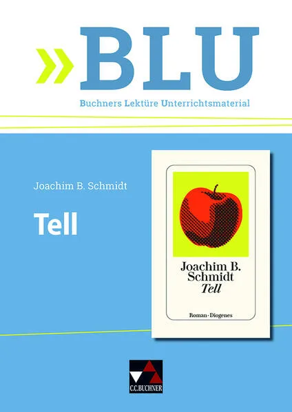 Cover: BLU – Buchners Lektüre Unterrichtsmaterial / Schmidt, Tell