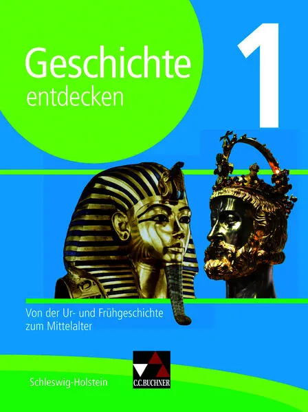 Geschichte entdecken – Schleswig-Holstein / Geschichte entdecken Schleswig-Holstein 1