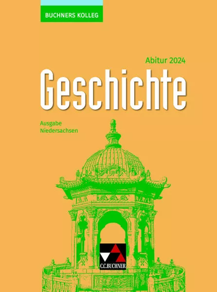 Buchners Kolleg Geschichte – Neue Ausgabe Niedersachsen / Buchners Kolleg Geschichte NI Abitur 2024