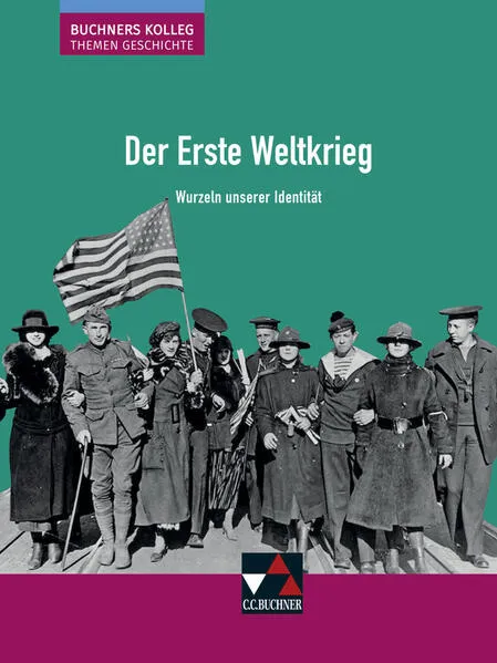 Buchners Kolleg. Themen Geschichte / Der Erste Weltkrieg