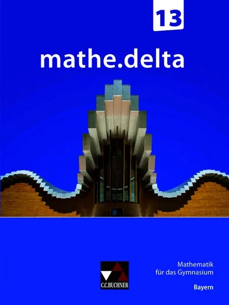 Cover: mathe.delta – Bayern Sek II / mathe.delta Bayern 13