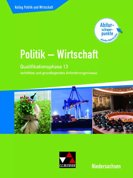 Cover: Kolleg Politik und Wirtschaft – Niedersachsen - neu / Kolleg Politik u. Wirt. NI Qualiphase 13 (eA + gA)