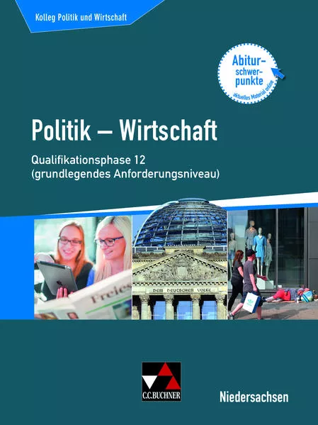 Cover: Kolleg Politik und Wirtschaft – Niedersachsen - neu / Kolleg Politik u. Wirtschaft NI Qualiphase 12 (gA)