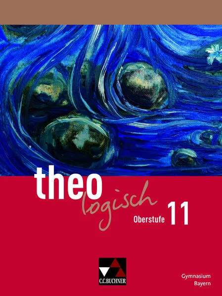 Cover: theologisch – Ausgabe Bayern Oberstufe / theologisch Bayern Oberstufe 11