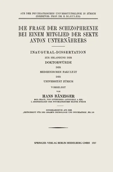 Cover: Die Frage der Schizophrenie bei einem Mitglied der Sekte Anton Unternährers