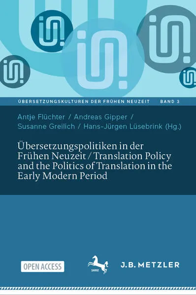 Cover: Übersetzungspolitiken in der Frühen Neuzeit / Translation Policy and the Politics of Translation in the Early Modern Period