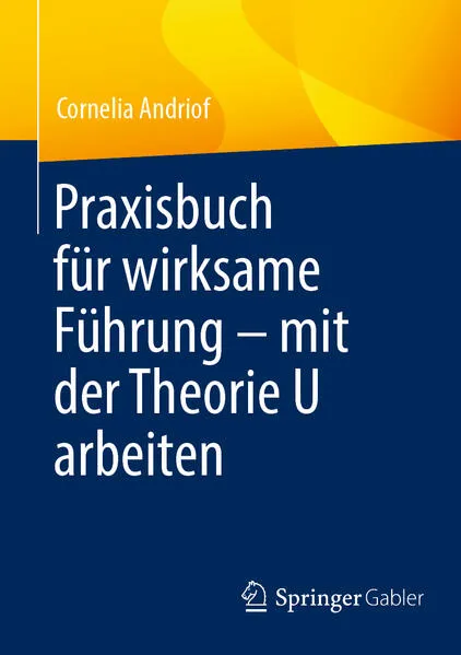 Cover: Praxisbuch für wirksame Führung – mit der Theorie U arbeiten