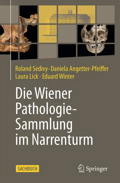 Die Wiener Pathologie-Sammlung im Narrenturm