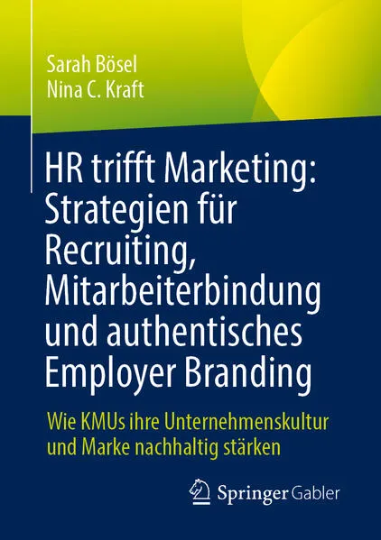 Cover: HR trifft Marketing: Strategien für Recruiting, Mitarbeiterbindung und authentisches Employer Branding
