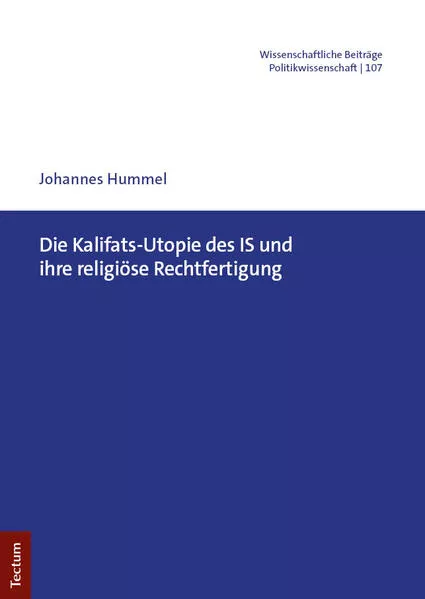 Die Kalifats-Utopie des IS und ihre religiöse Rechtfertigung