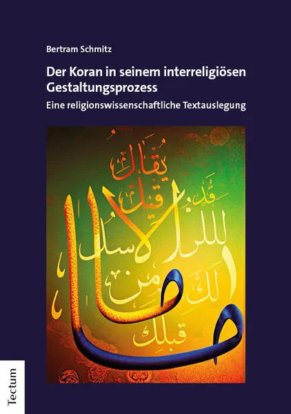 Der Koran in seinem interreligiösen Gestaltungsprozess