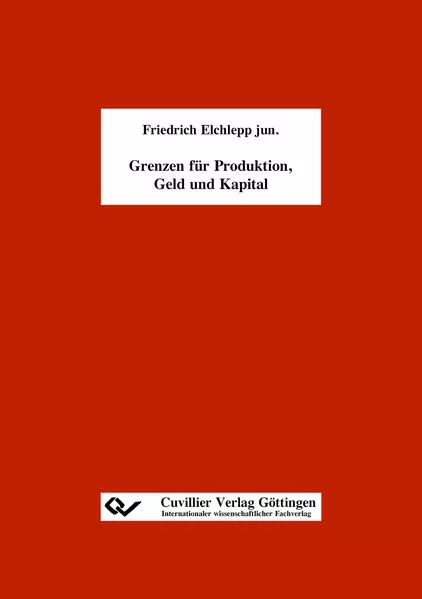 Cover: Grenzen für Produktion, Geld und Kapital