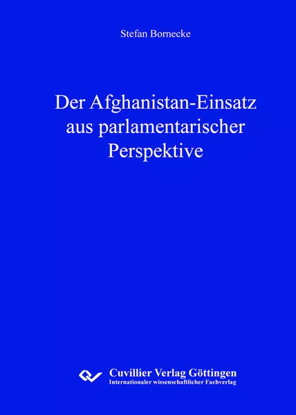 Cover: Der Afghanistan-Einsatz aus parlamentarischer Perspektive