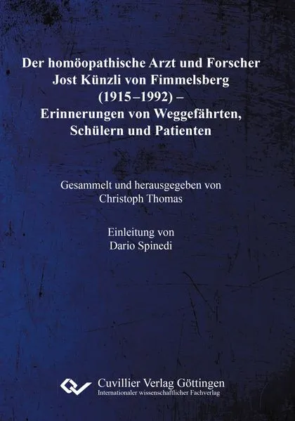 Der homöopathische Arzt und Forscher Jost Künzli von Fimmelsberg (1915-1992)