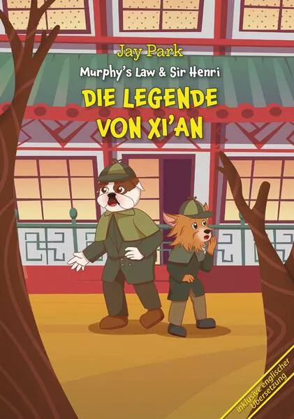 Cover: Die Abenteuer von Murphy’s Law & Sir Henri / DIE LEGENDE VON XI’AN