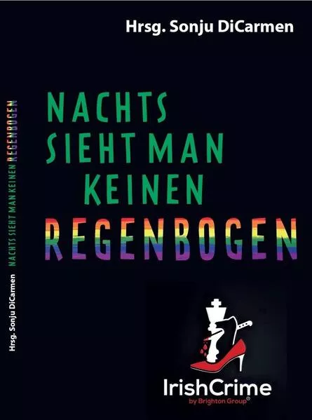 Cover: IrishCrime by Brighton Group / Nachts sieht man keinen Regenbogen