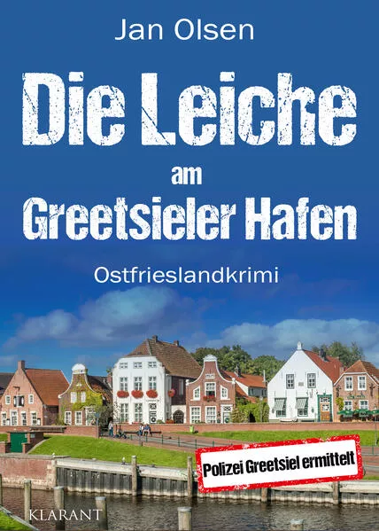 Die Leiche am Greetsieler Hafen. Ostfrieslandkrimi