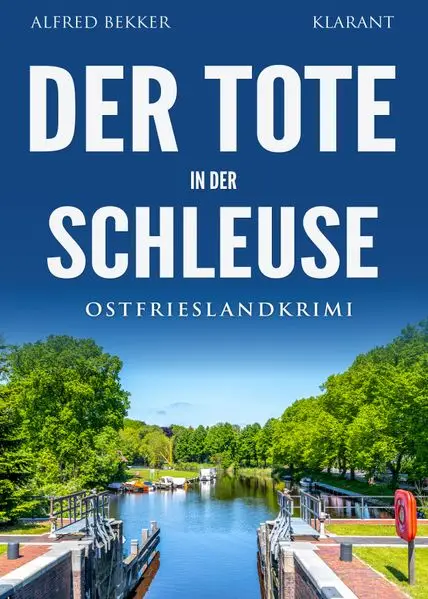 Cover: Der Tote in der Schleuse. Ostfrieslandkrimi - Nordseekrimi - Emden Krimi