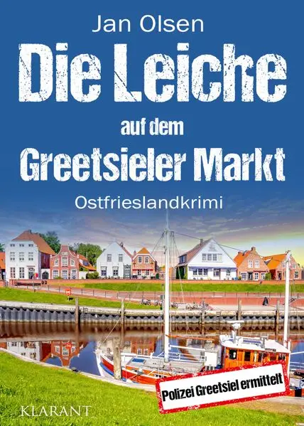Cover: Die Leiche auf dem Greetsieler Markt. Ostfrieslandkrimi - Greetsiel Krimi