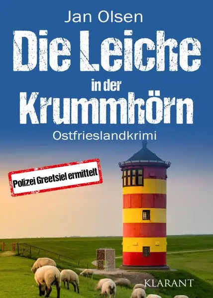Cover: Die Leiche in der Krummhörn. Ostfrieslandkrimi - Greetsiel Krimi - Nordseekrimi