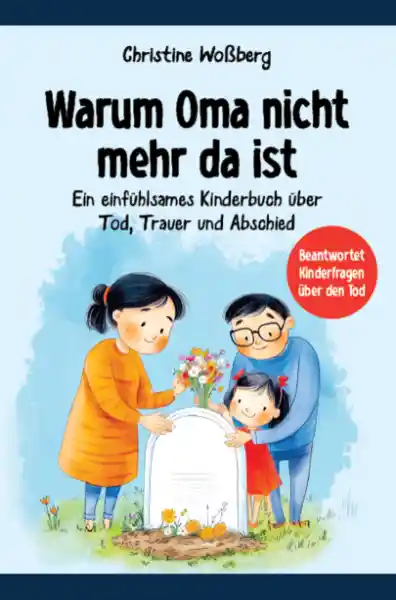 Warum Oma nicht mehr da ist
