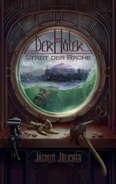 Stadt der Rache (Der Hüter: Steampunk-Krimi Band 5)
