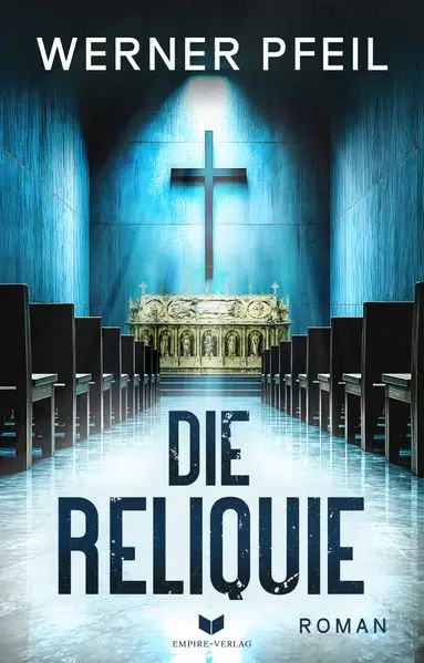 Cover: Die Reliquie: Roman | Der Auftakt der neuen Spannungsreihe von Werner Pfeil