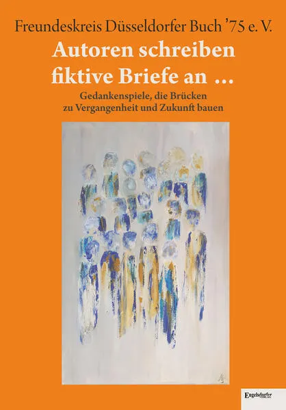 Autoren schreiben fiktive Briefe an …