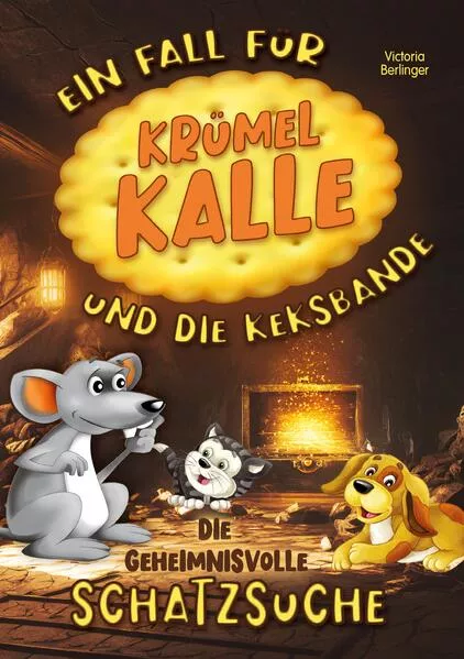 Die geheimnissvolle Schatzsuche - Ein Fall für Krümel Kalle und die Keksbande