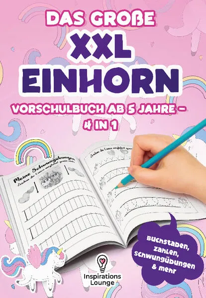 Vorschule Übungsheft ab 5 für Mädchen - Das große XXL Einhorn Vorschulbuch