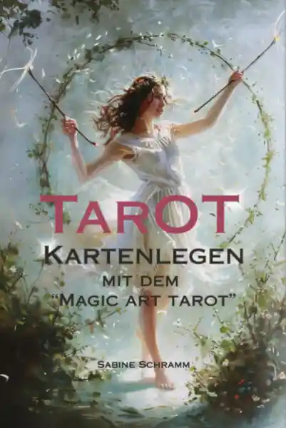 TAROT - Kartenlegen mit dem "Magic Art Tarot"