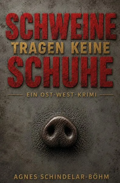 Cover: Schweine tragen keine Schuhe