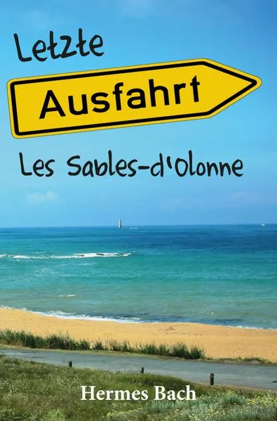 Cover: Letzte Ausfahrt: Les Sables-d'Olonne
