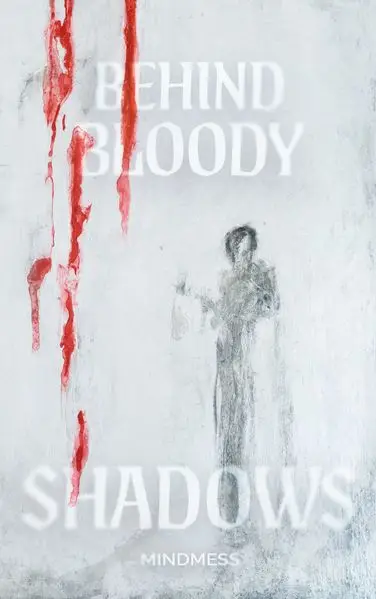 Cover: Behind Bloody Shadows