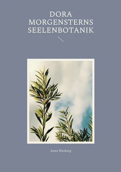 Cover: Dora Morgensterns Seelenbotanik