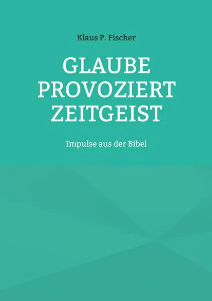 Cover: Glaube provoziert Zeitgeist