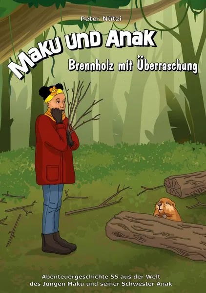 Cover: Maku und Anak Brennholz mit Überraschung