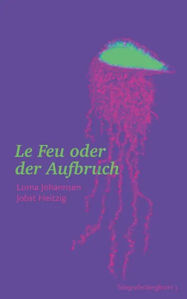 Cover: Le Feu oder der Aufbruch