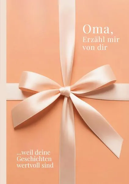 Oma, erzähl mir von dir - Das Oma Geschenk Buch