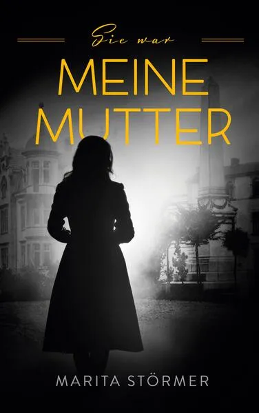 Cover: Sie war meine Mutter