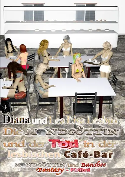 Cover: Die Mondgöttin und der Tod in der lesbischen Café-Bar