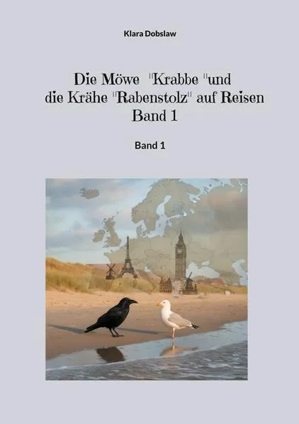 Cover: Die Möwe Krabbe und die Krähe Rabenstolz auf Reisen Band 1