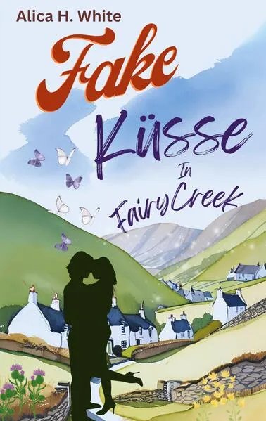 Cover: Fake-Küsse in Fairy Creek