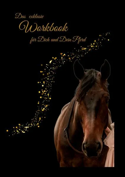 Cover: Das exklusiv Workbook für Dich und Dein Pferd