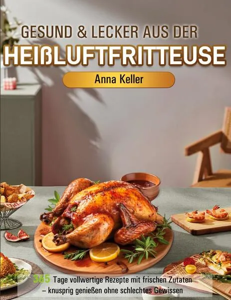 Cover: Gesund & Lecker aus der Heißluftfritteuse