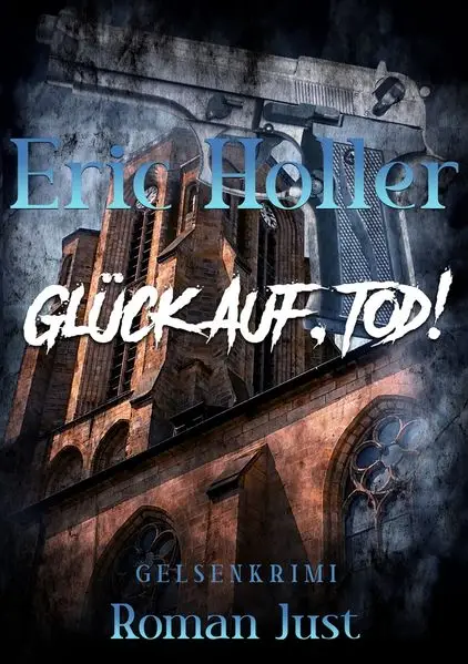 Eric Holler: GlĂĽck Auf, Tod